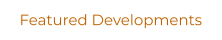Featured Developments